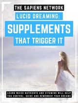 Lucid Dreaming: Supplements That Trigger It - The Sapiens Network