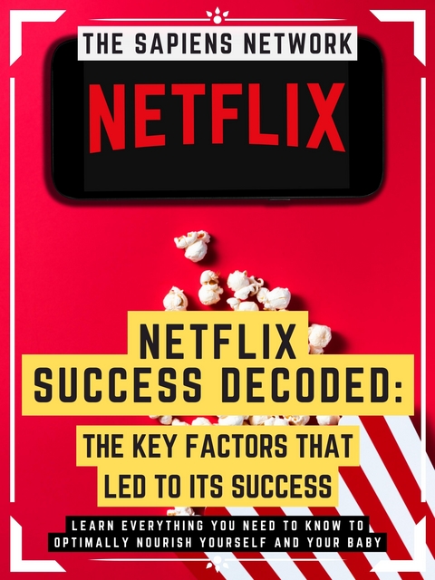 Netflix Success Decoded: The Key Factors That Led To Its Success - The Sapiens Network