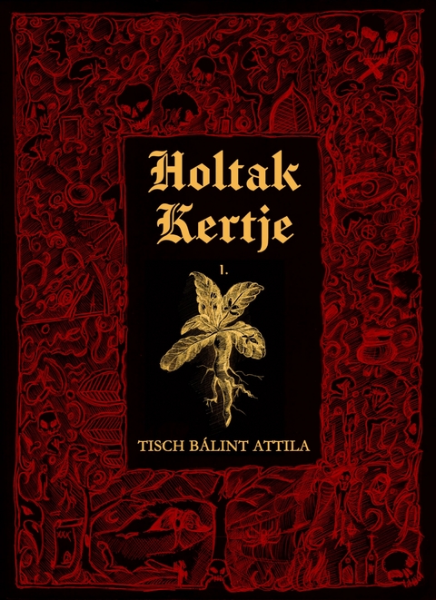 Holtak Kertje I. - Bálint Attila Tisch