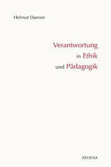 Verantwortung in Ethik und Pädagogik - Helmut Danner