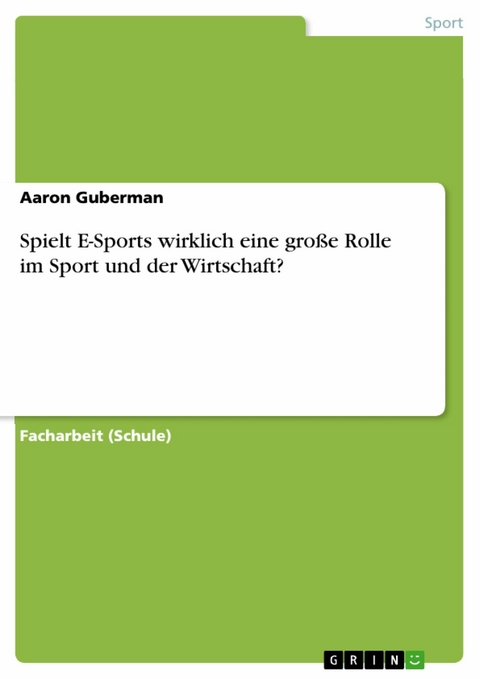 Spielt E-Sports wirklich eine große Rolle im Sport und der Wirtschaft? - Aaron Guberman