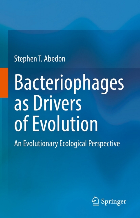 Bacteriophages as Drivers of Evolution - Stephen T. Abedon