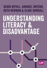 Understanding Literacy and Disadvantage - Debra Myhill, Annabel Watson, Ruth Newman, Clare Dowdall