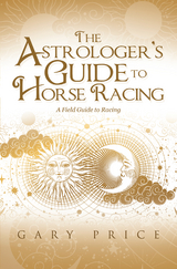 The Astrologer’s Guide to Horse Racing - Gary Price