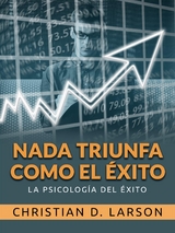 Nada triunfa como el éxito (Traducido) - CHRISTIAN D. LARSON