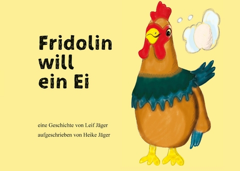 Fridolin will ein Ei - Leif Jäger, Heike Jäger