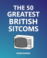 The 50 Greatest British Sitcoms - Roger Barker