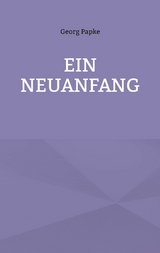 Ein Neuanfang - Georg Papke