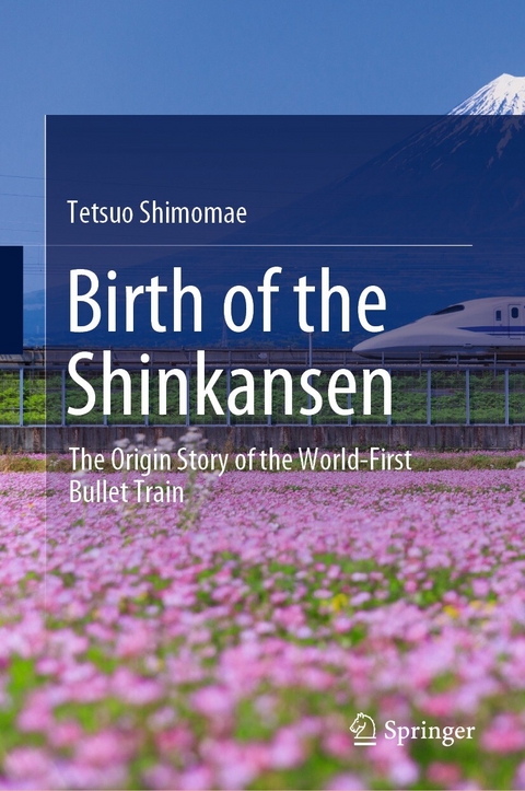 Birth of the Shinkansen - Tetsuo Shimomae