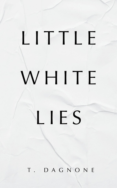 Little White Lies -  T. Dagnone