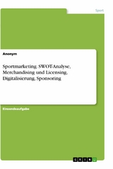 Sportmarketing. SWOT-Analyse, Merchandising und Licensing, Digitalisierung, Sponsoring