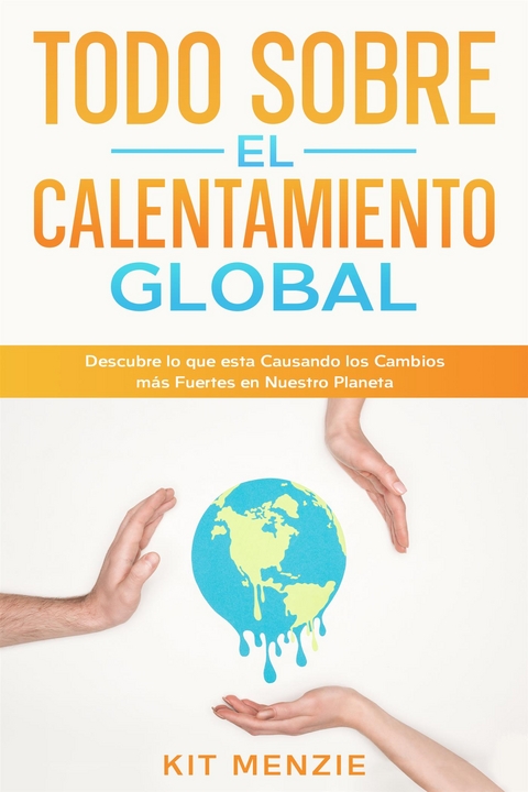 Todo Sobre el Calentamiento Global - Kit Menzie