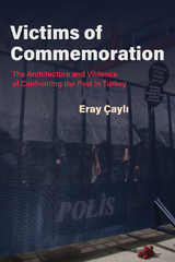 Victims of Commemoration - Eray Çayli