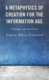 Metaphysics of Creation for the Information Age -  Liran Shia Gordon