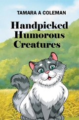 Handpicked Humorous Creatures - Tamara a Coleman