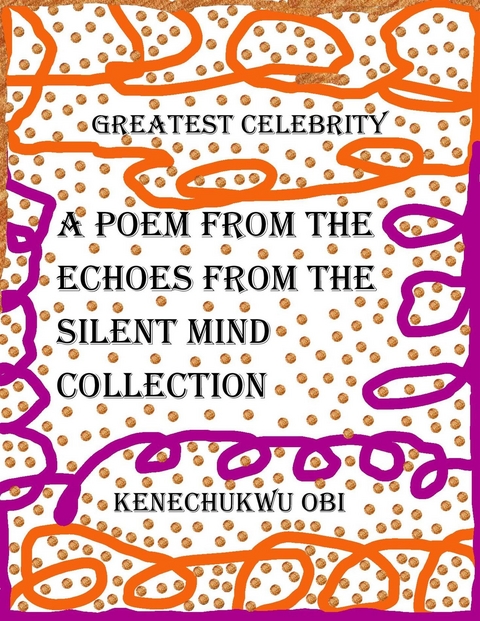 Greatest Celebrity - Kenechukwu Obi