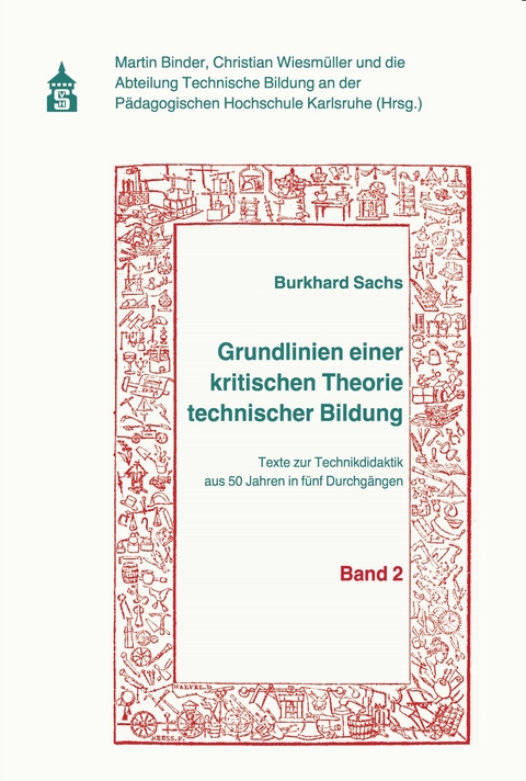 Grundlinien einer kritischen Theorie technischer Bildung Band 2 - Burkhard Sachs