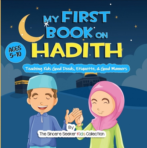 My First Book on Hadith for Children -  The Sincere Seeker Collection