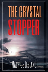 The Crystal Stopper (Annotated) - Maurice Leblanc