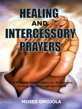 Healing And Intercessory Prayers - Moses Omojola