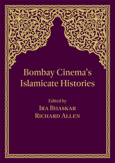 Bombay Cinema's Islamicate Histories - 