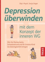 Depression überwinden mit dem Konzept der inneren WG -  Sonja Unger