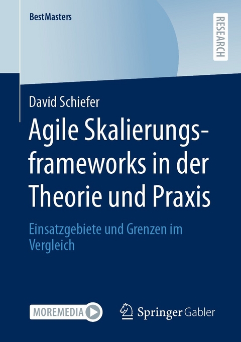 Agile Skalierungsframeworks in der Theorie und Praxis -  David Schiefer