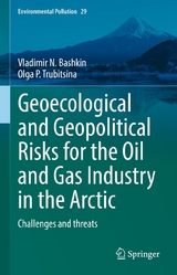 Geoecological and Geopolitical Risks for the Oil and Gas Industry in the Arctic -  Vladimir N. Bashkin,  Olga P. Trubitsina