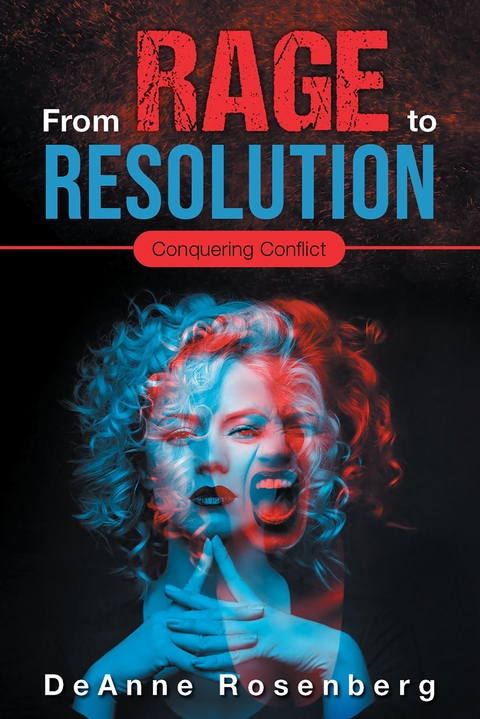 From Rage To Resolution -  DeAnne Rosenberg