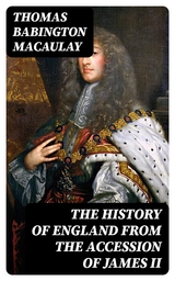 The History of England from the Accession of James II - Thomas Babington Macaulay