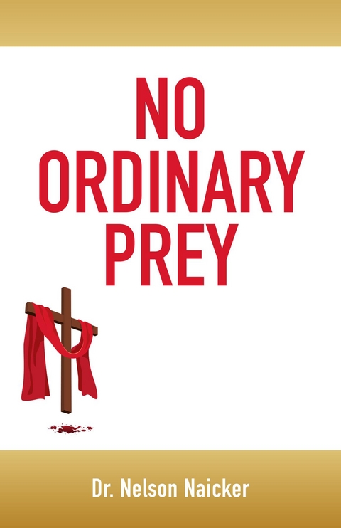 No Ordinary Prey -  Nelson Naicker