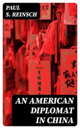 An American Diplomat in China - Paul S. Reinsch