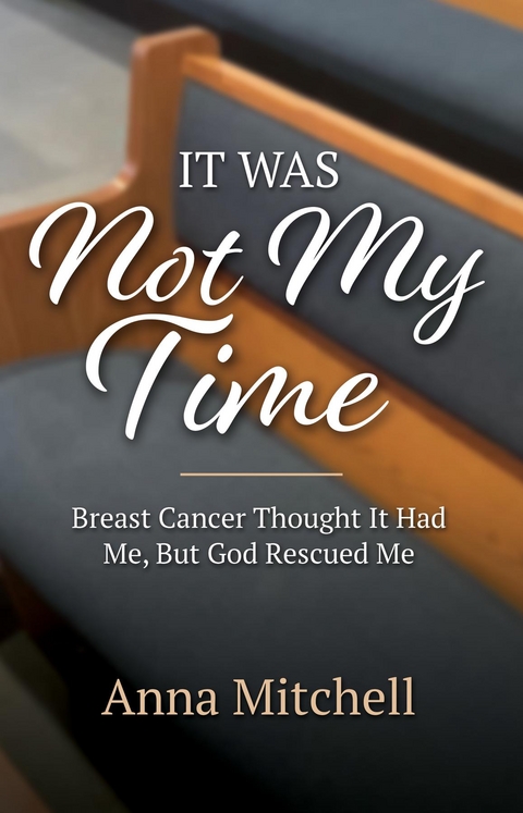 It Was Not My Time -  Anna Mitchell