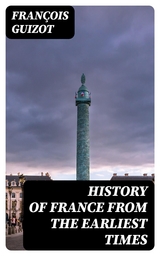 History of France from the Earliest Times - François Guizot