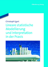 Lineare statistische Modellierung und Interpretation in der Praxis - Christoph Egert