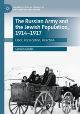 The Russian Army and the Jewish Population, 1914–1917 - Semion Goldin