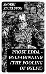 Prose Edda — Gylfaginning (The Fooling Of Gylfe) - Snorri Sturluson