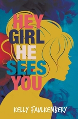 Hey Girl, He Sees You -  Kelly Faulkenbery