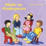 Maike im Kindergarten - Bärbel Löffel-Schröder