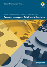 Personal managen - Arbeitsrecht beachten - Thomas Kaczmarek, Isabel R Bierther