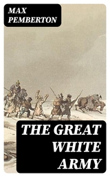 The Great White Army - Max Pemberton