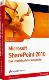 Microsoft SharePoint 2010 - Das Praxisbuch für Anwender - Melanie Schmidt, Britta Seidler