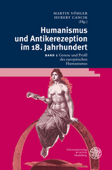 Humanismus und Antikerezeption im 18. Jahrhundert / Genese und Profil des europäischen Humanismus - 