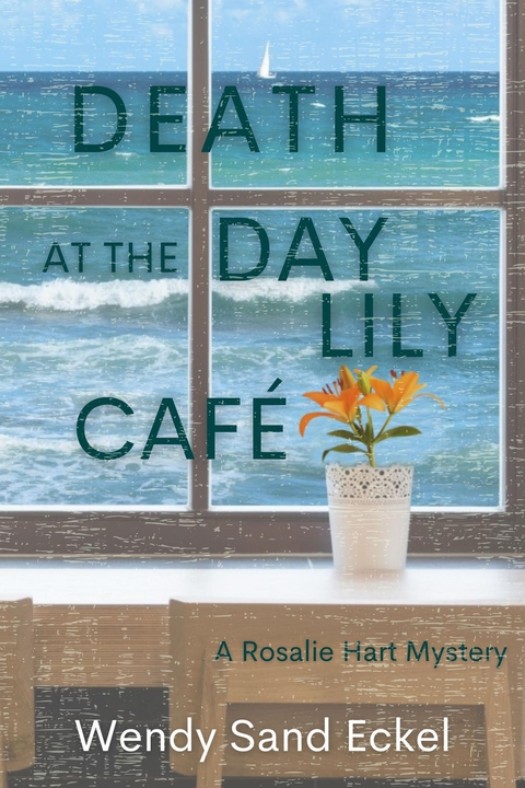 Death at the Day Lily Cafe - Wendy Sand Eckel