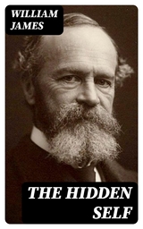 The Hidden Self - William James