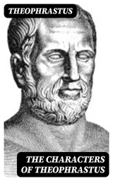 The Characters of Theophrastus -  Theophrastus