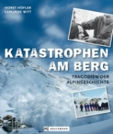 Katastrophen am Berg - Gerlinde Witt, Horst Höfler