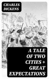A Tale of Two Cities + Great Expectations - Charles Dickens