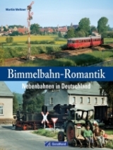 Bimmelbahn-Romantik - Martin Weltner