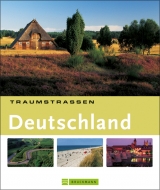 Traumstraßen Deutschland - Alex M Mosler, Georg Kürzinger, Jörg A Fischer, Jörn Sackermann, Markus Dlouhy, Michael Boyny, Michael Neumann-Adrian